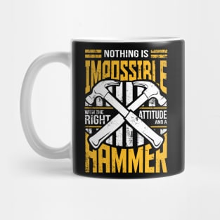 Nothing is Impossible With A Hammer Mug